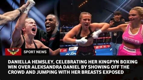 hemsley celebration|Boxing: Daniella Hemsley flashes crowd after Kingpyn。